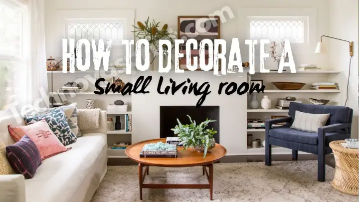 How to Decorate a Small Living Room