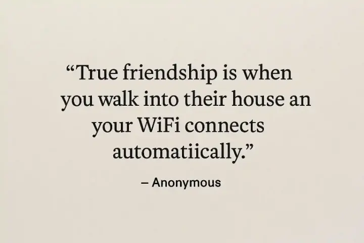 Hilarious friendship quotes about funny moments with best friends